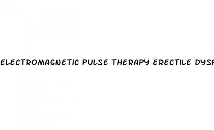 electromagnetic pulse therapy erectile dysfunction