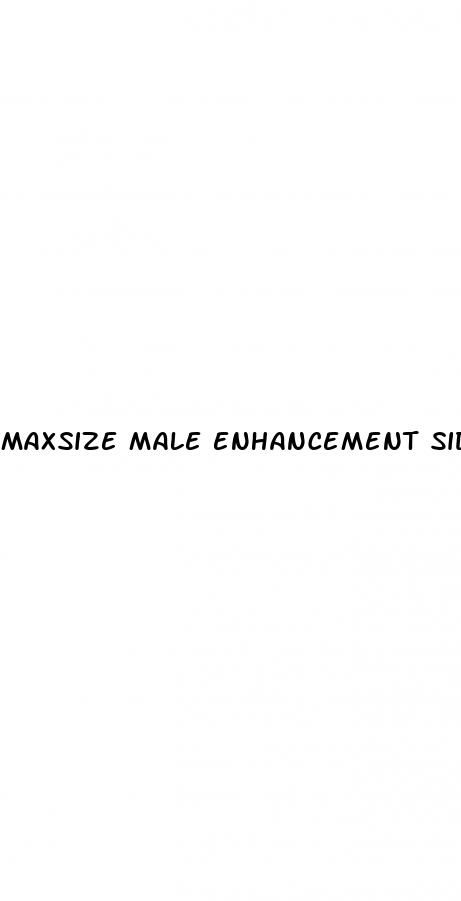 maxsize male enhancement side effects