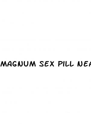 magnum sex pill near me