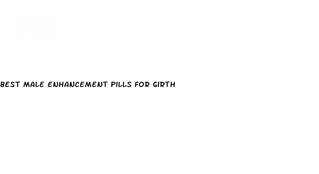 best male enhancement pills for girth