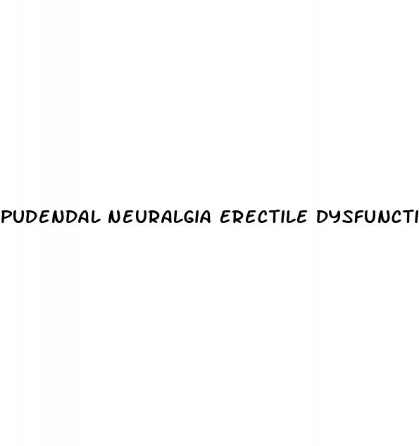 pudendal neuralgia erectile dysfunction