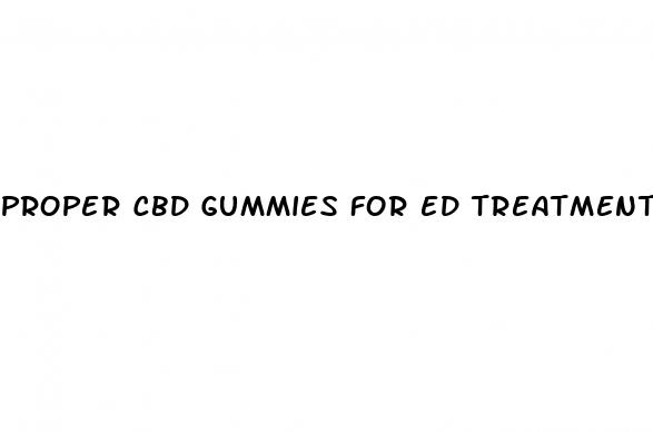 proper cbd gummies for ed treatment