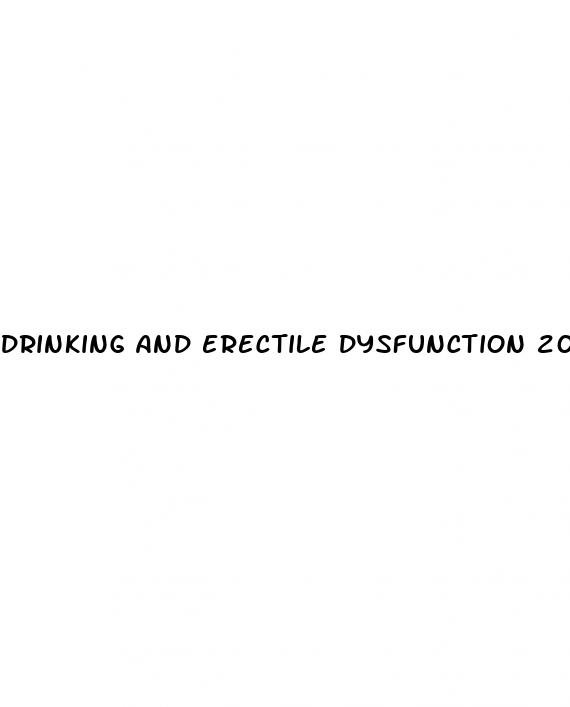 drinking and erectile dysfunction 2024