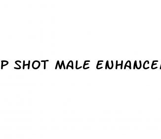 p shot male enhancement forum