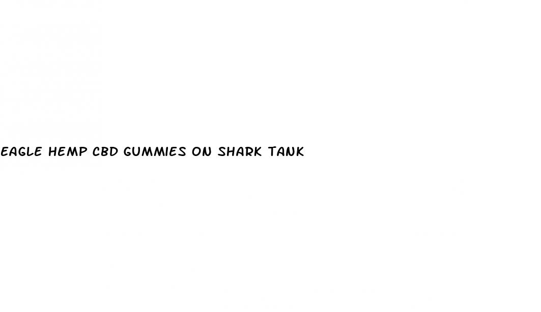 Eagle Hemp Cbd Gummies On Shark Tank: Does High Country Sell Cbd Gummies
