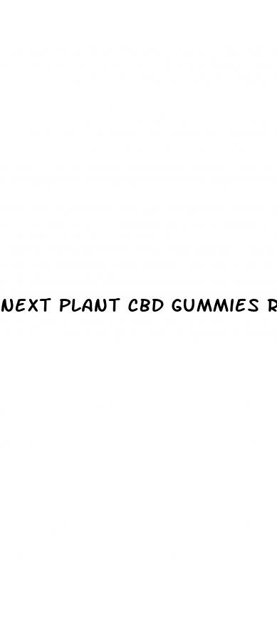 Next Plant Cbd Gummies Reviews: Choice Cbd Gummies Tom Selleck
