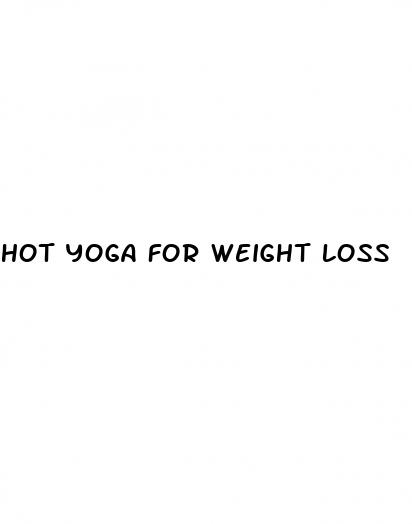 Hot Yoga For Weight Loss - ﻿Pendidikan