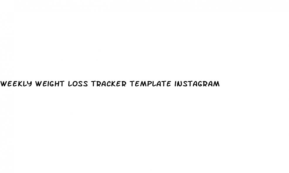Weekly Weight Loss Tracker Template Instagram ﻿Pendidikan