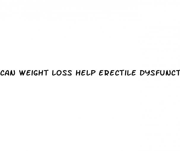 Can Weight Loss Help Erectile Dysfunction: Can Hernia Appear During Erection Only
 - ﻿Pendidikan
