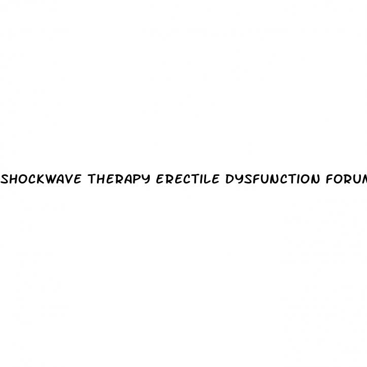 Shockwave Therapy Erectile Dysfunction Forum - How To Use Erecta

