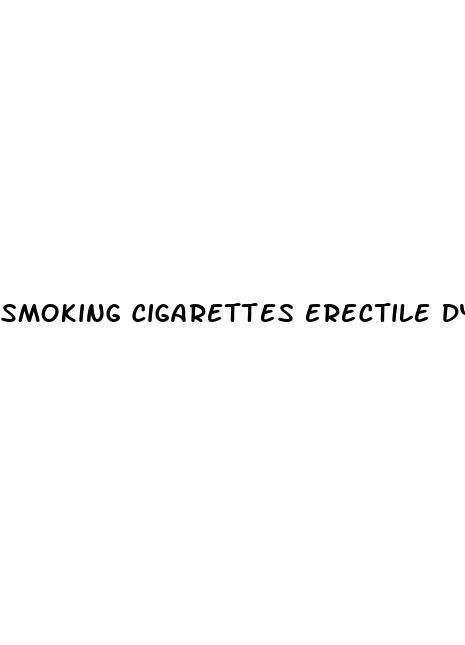 Smoking Cigarettes Erectile Dysfunction - Is It Normal To Need Manual Stimulation To Become Erect
