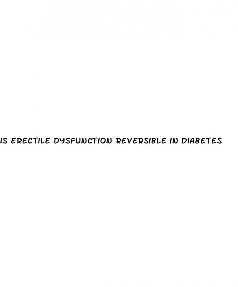 Is Erectile Dysfunction Reversible In Diabetes: Why Do I Get An Erection While I M Sleeping
 - ﻿Pendidikan