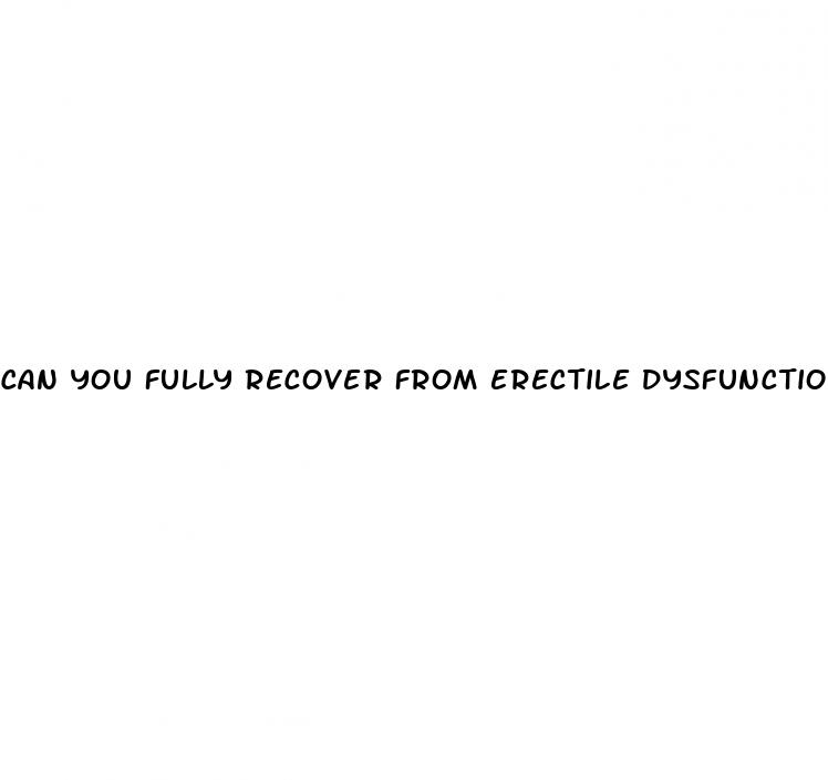 Can You Fully Recover From Erectile Dysfunction - Why Does He Lose His Erection
 - ﻿Pendidikan