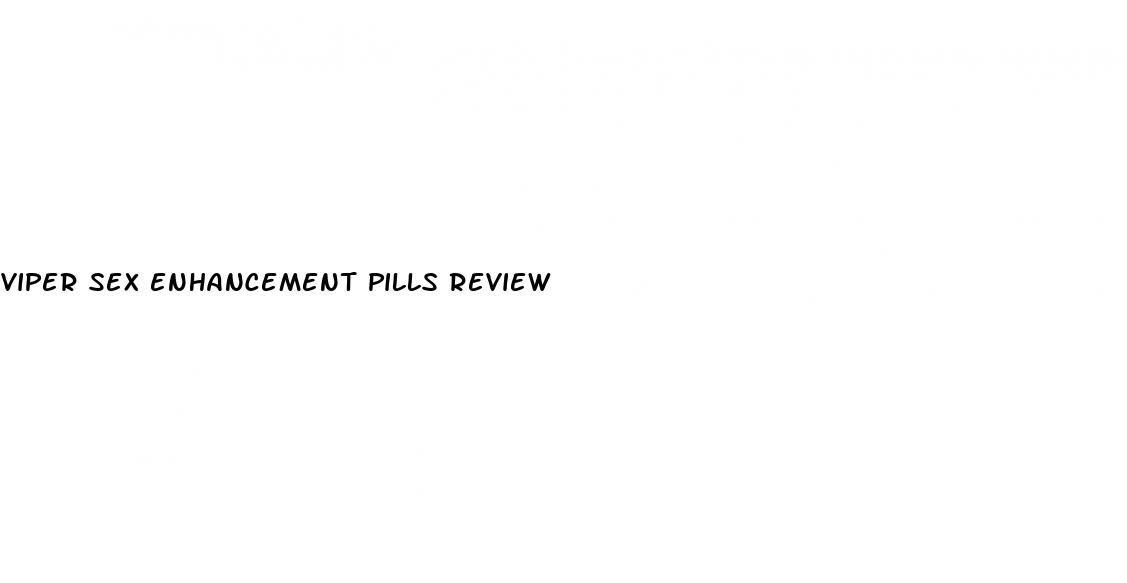 Viper Sex Enhancement Pills Review - How To Erect Cock
