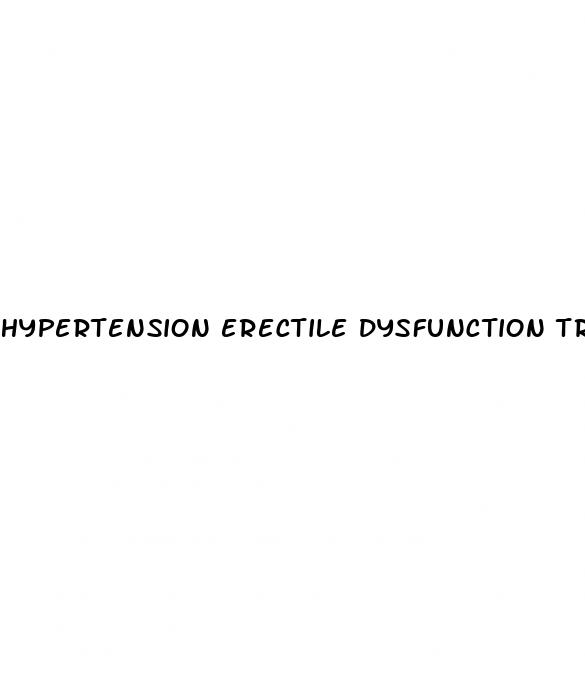Hypertension Erectile Dysfunction Treatment: What Does A Sex Pill Do To You
