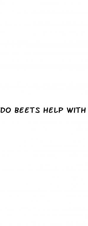 Do Beets Help With Erectile Dysfunction: Why Is There No Penis Enlargement
