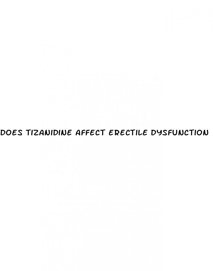 Does Tizanidine Affect Erectile Dysfunction - Do You Put Cock Ring On After Or Before Erection
 - ﻿Pendidikan