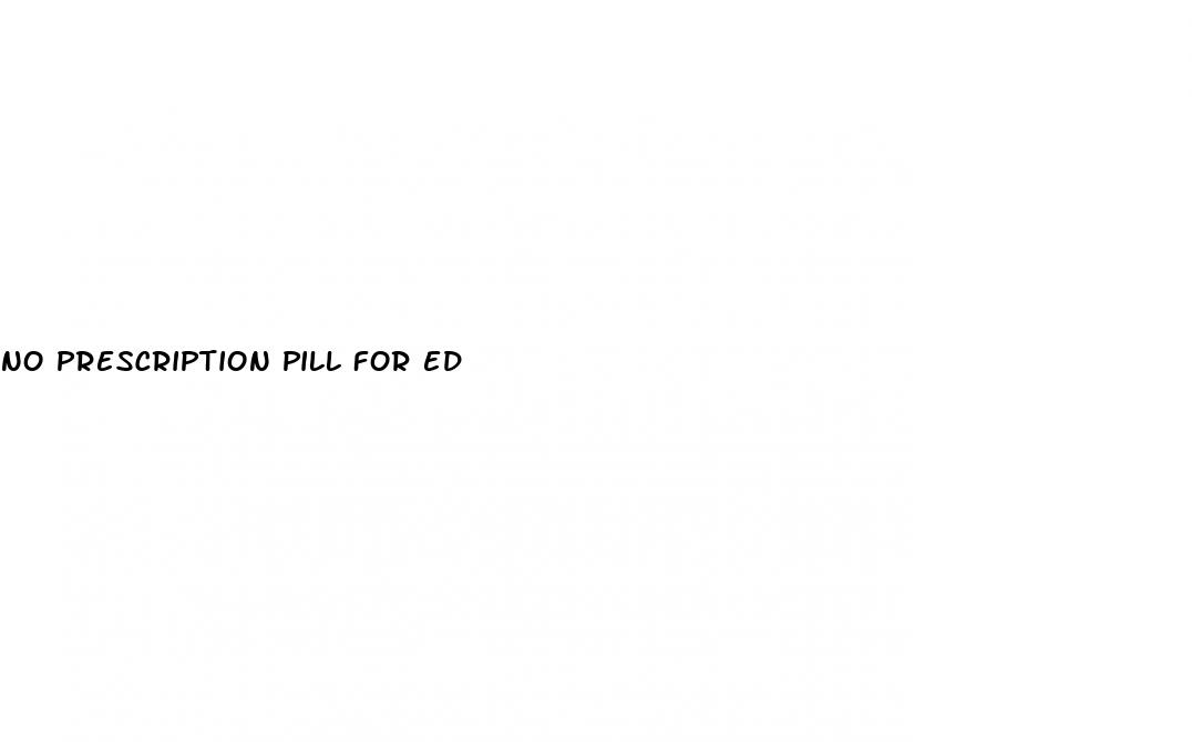 No Prescription Pill For Ed - Do Guya Have To Get Erect Ro Urinate
 - ﻿Pendidikan