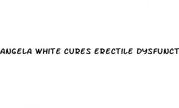 Angela White Cures Erectile Dysfunction: Do Natural Sex Pills Work
 - ﻿Pendidikan - Universitas Esa Unggul