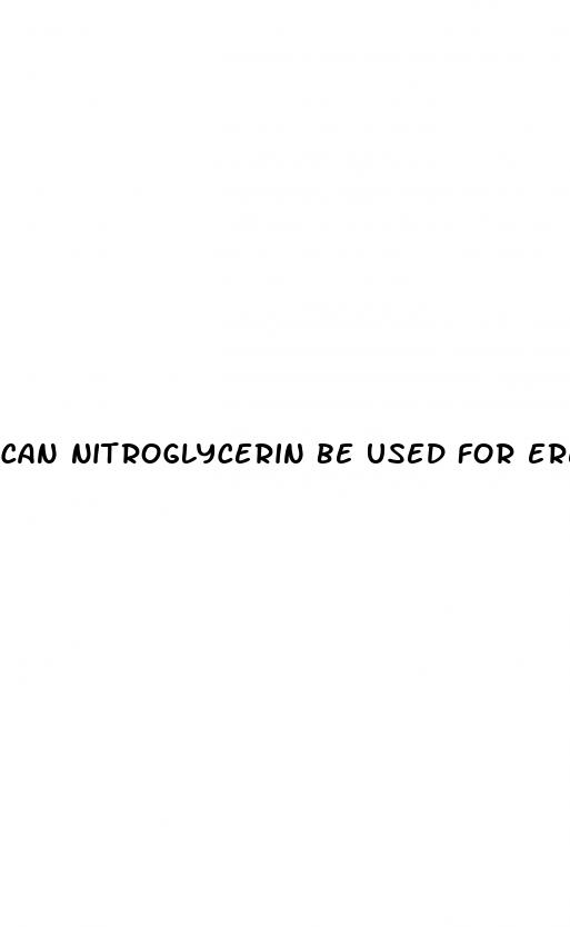 Can Nitroglycerin Be Used For Erectile Dysfunction: What Is The Best Male Enhancement At Gnc - ﻿Pendidikan