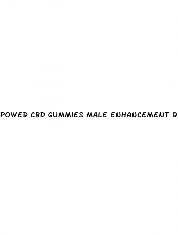 power cbd gummies male enhancement reviews