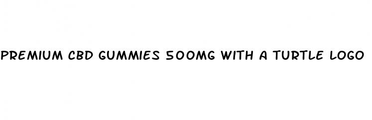 premium cbd gummies 500mg with a turtle logo