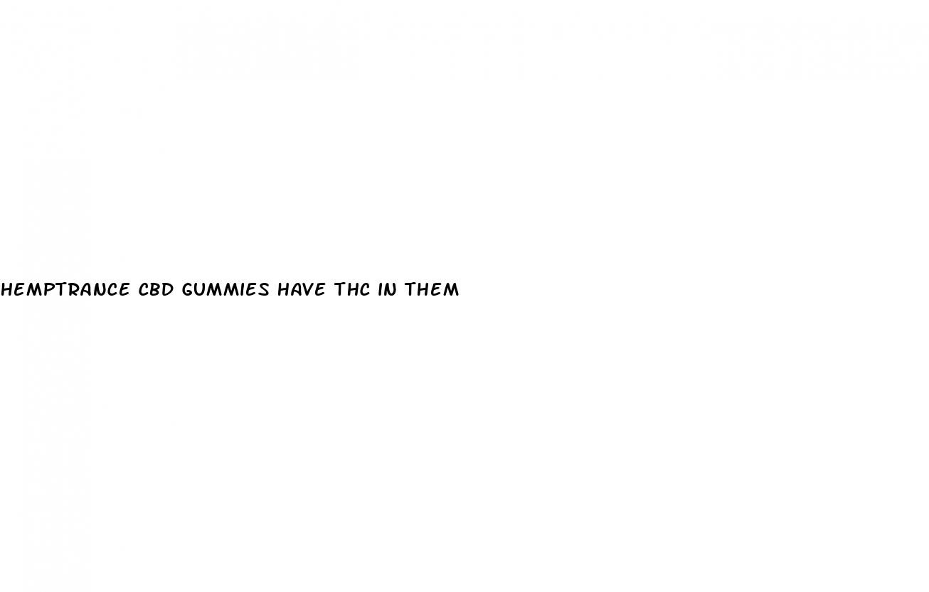 hemptrance cbd gummies have thc in them