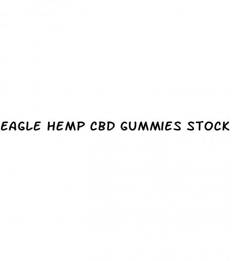 eagle hemp cbd gummies stock price