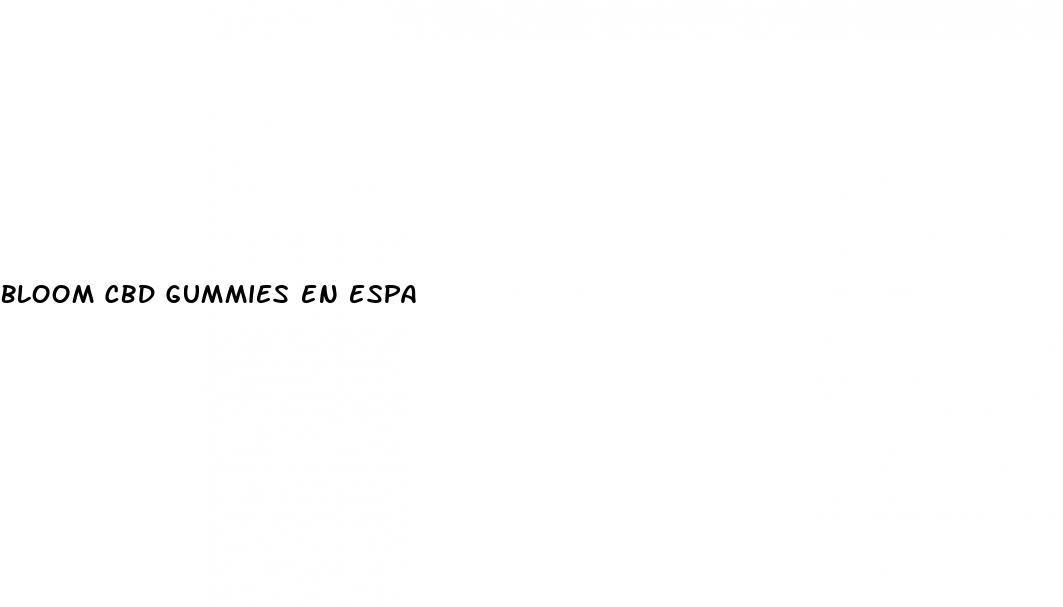 bloom cbd gummies en espa