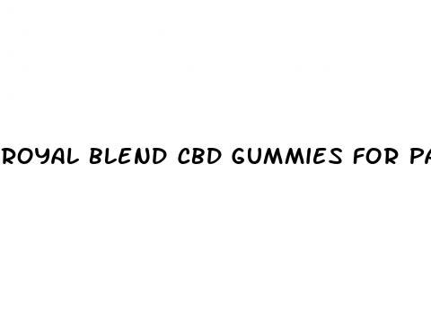 royal blend cbd gummies for pain