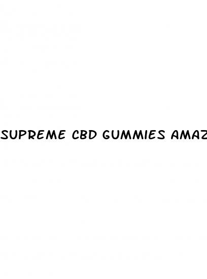 supreme cbd gummies amazon