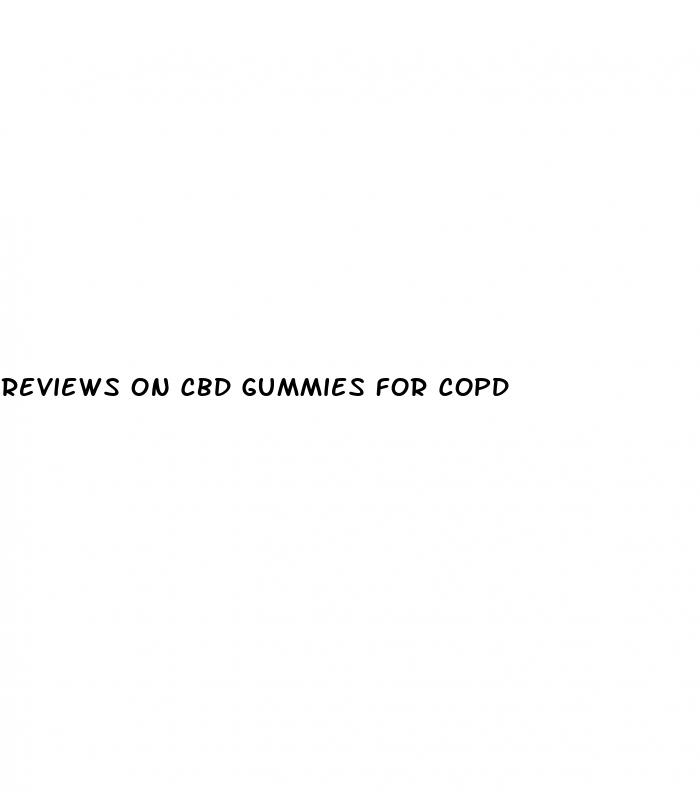 reviews on cbd gummies for copd