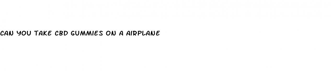 can you take cbd gummies on a airplane