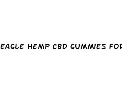 eagle hemp cbd gummies for arthritis