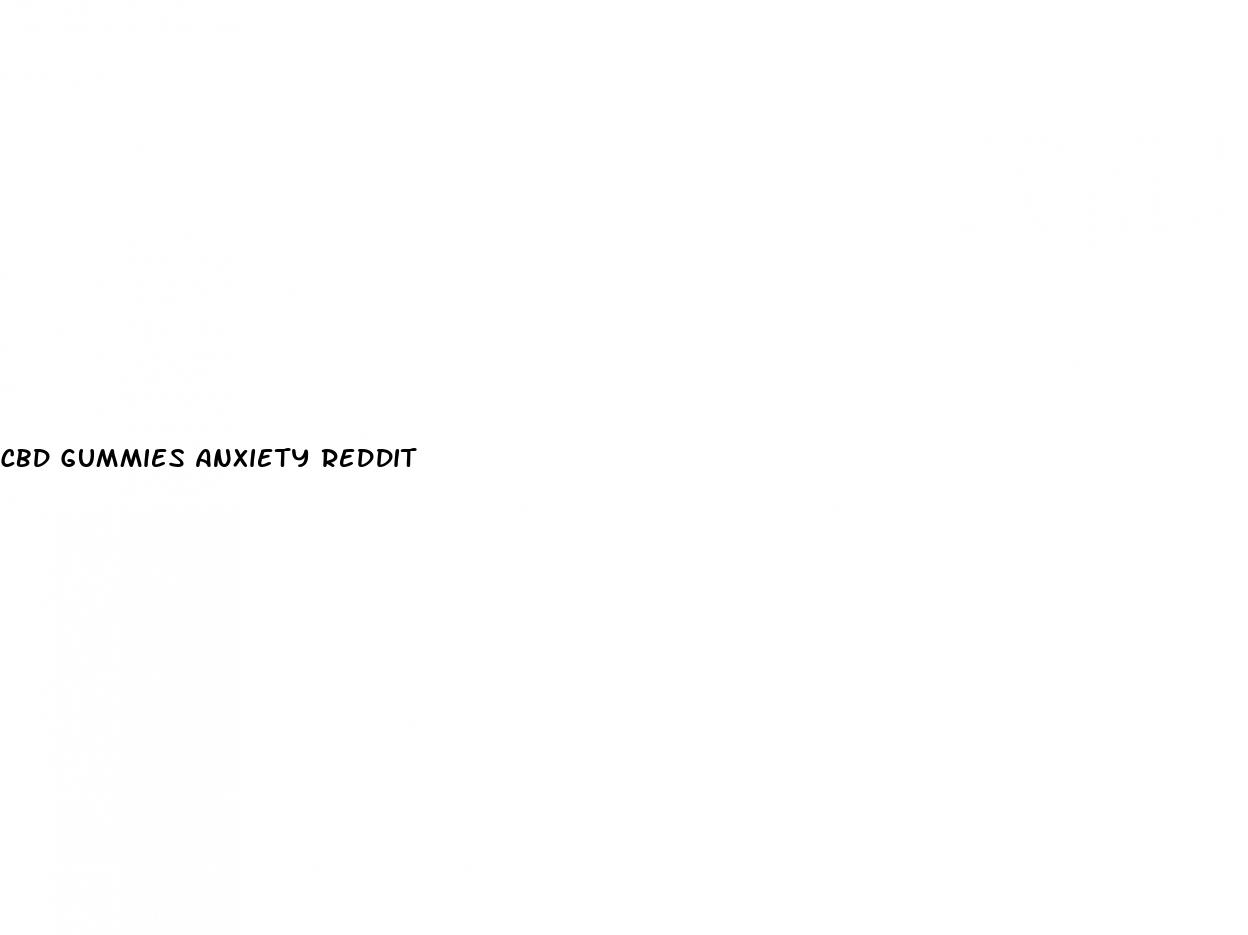 cbd gummies anxiety reddit