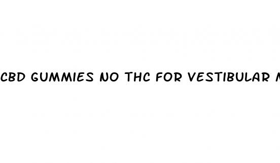 cbd gummies no thc for vestibular migraine
