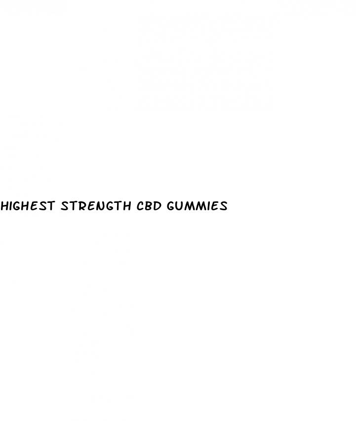 highest strength cbd gummies