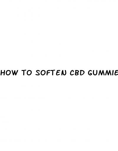 how to soften cbd gummies