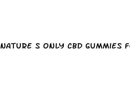 nature s only cbd gummies for ed