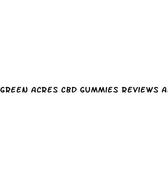 green acres cbd gummies reviews and complaints