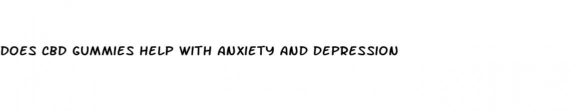 does cbd gummies help with anxiety and depression