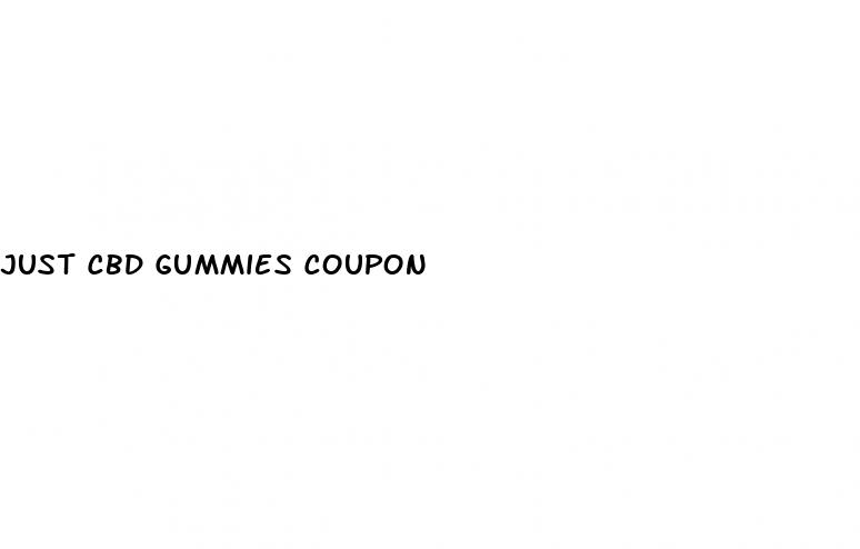 just cbd gummies coupon