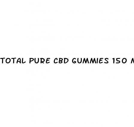 total pure cbd gummies 150 mg