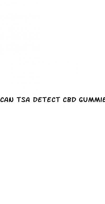 can tsa detect cbd gummies