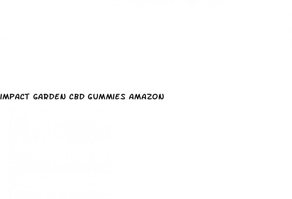 impact garden cbd gummies amazon