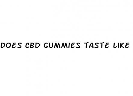 does cbd gummies taste like weed