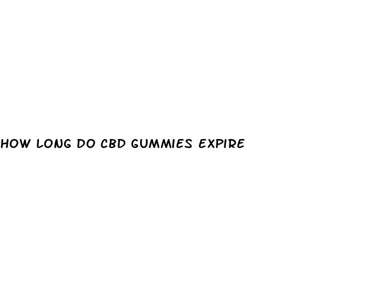 how long do cbd gummies expire