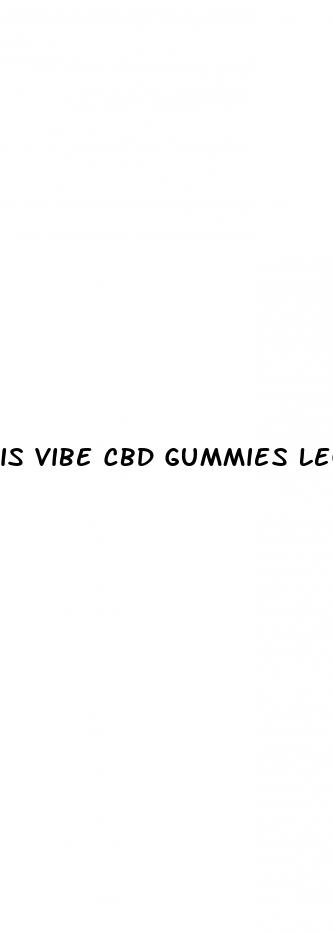 is vibe cbd gummies legit