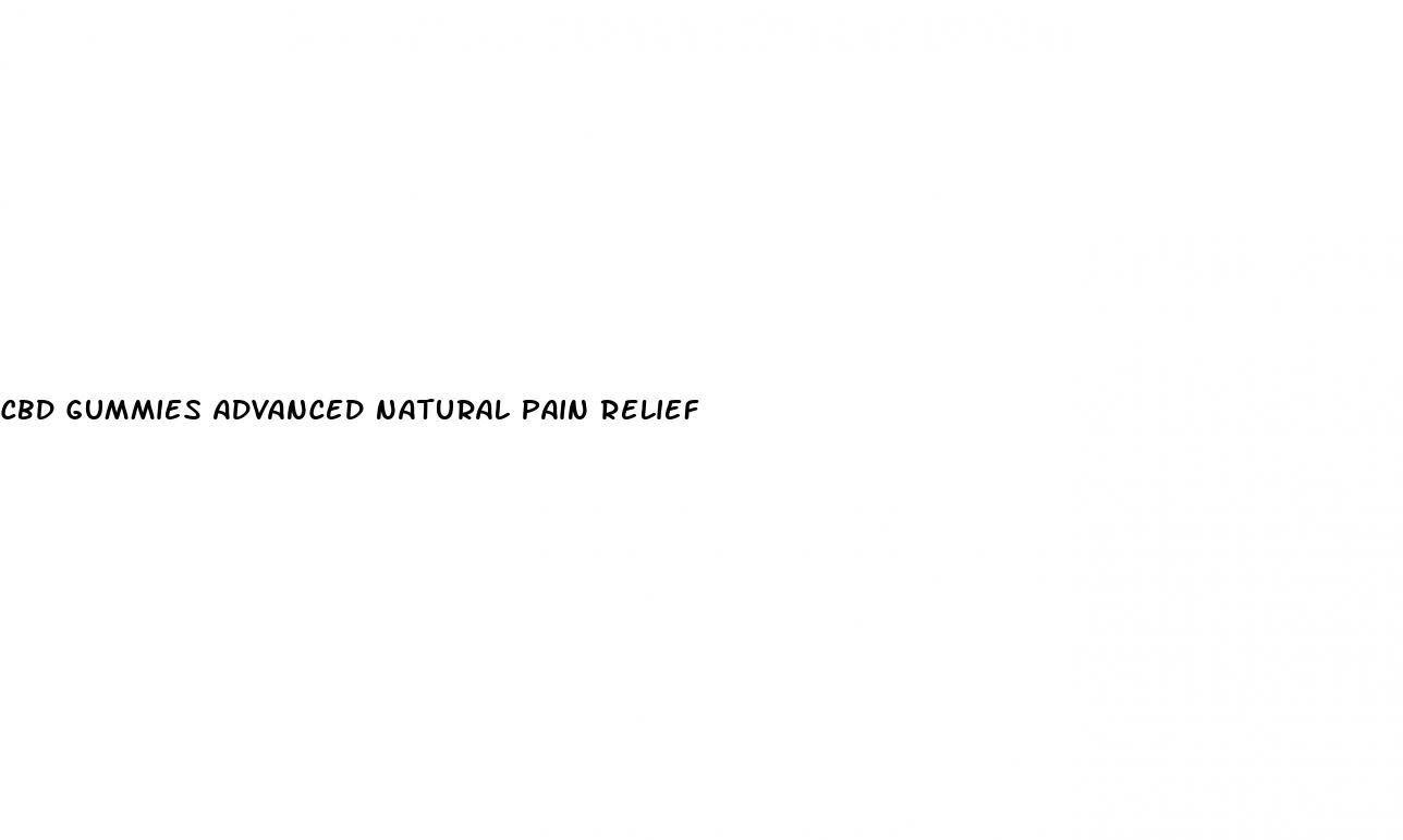 cbd gummies advanced natural pain relief