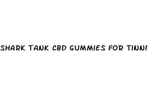 shark tank cbd gummies for tinnitus